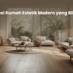 10 Inspirasi Rumah Estetik Modern yang Bikin Betah