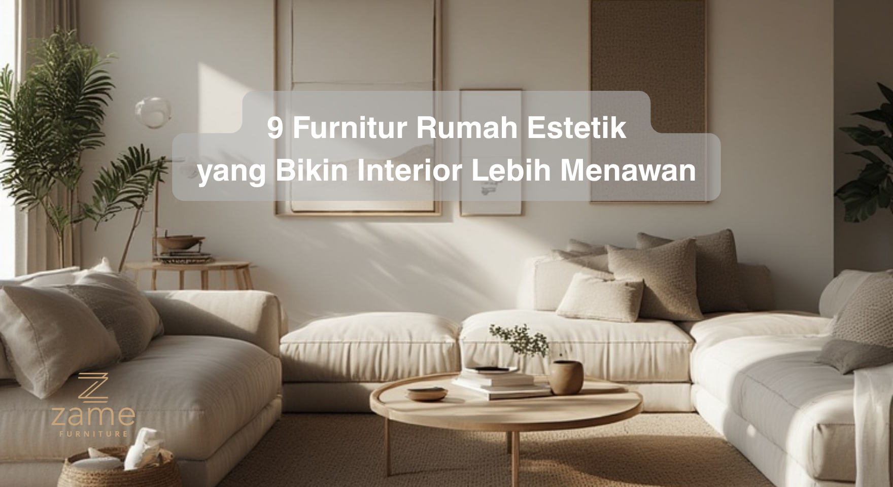 9 Furnitur Rumah Estetik yang Bikin Interior Lebih Menawan