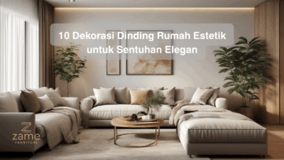 10 Dekorasi Dinding Rumah Estetik untuk Sentuhan Elegan