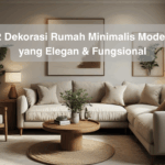 12 Dekorasi Rumah Minimalis Modern yang Elegan & Fungsional