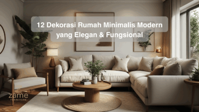 12 Dekorasi Rumah Minimalis Modern yang Elegan & Fungsional