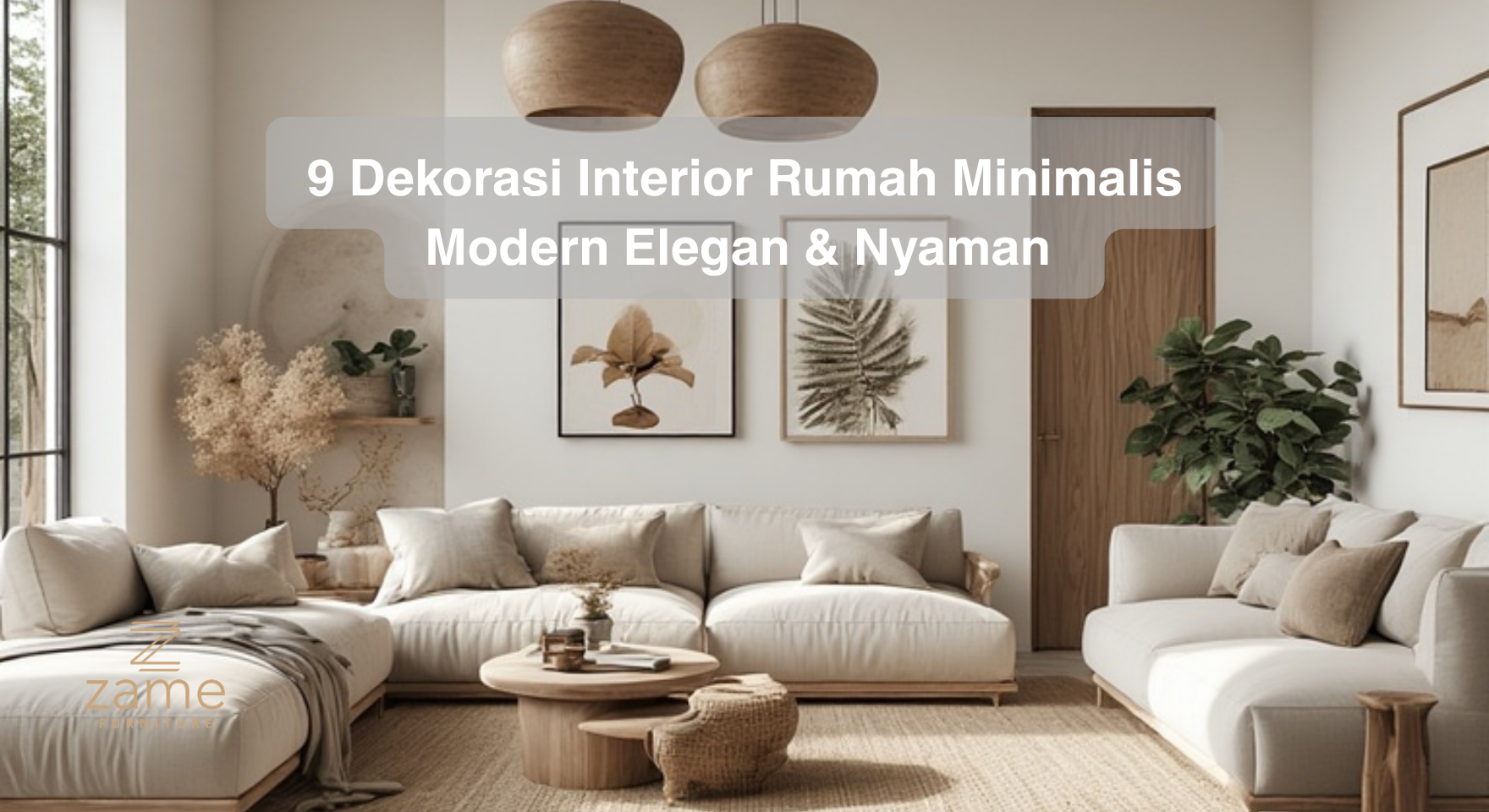 9 Dekorasi Interior Rumah Minimalis Modern Elegan & Nyaman