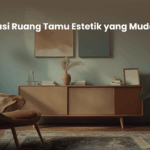 9 Dekorasi Ruang Tamu Estetik yang Mudah Ditiru