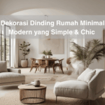8 Dekorasi Dinding Rumah Minimalis Modern yang Simple & Chic