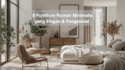 9 Furniture Rumah Minimalis yang Elegan & Fungsional