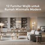 12 Furnitur Wajib untuk Rumah Minimalis Modern